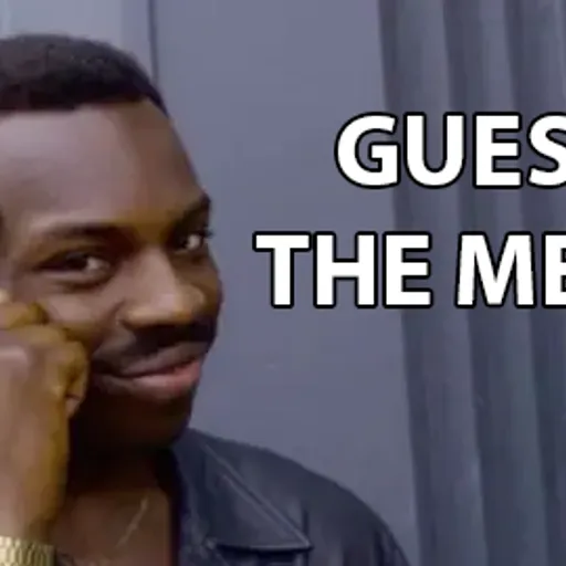 Guess The Meme - Play on the-freakcircus.com