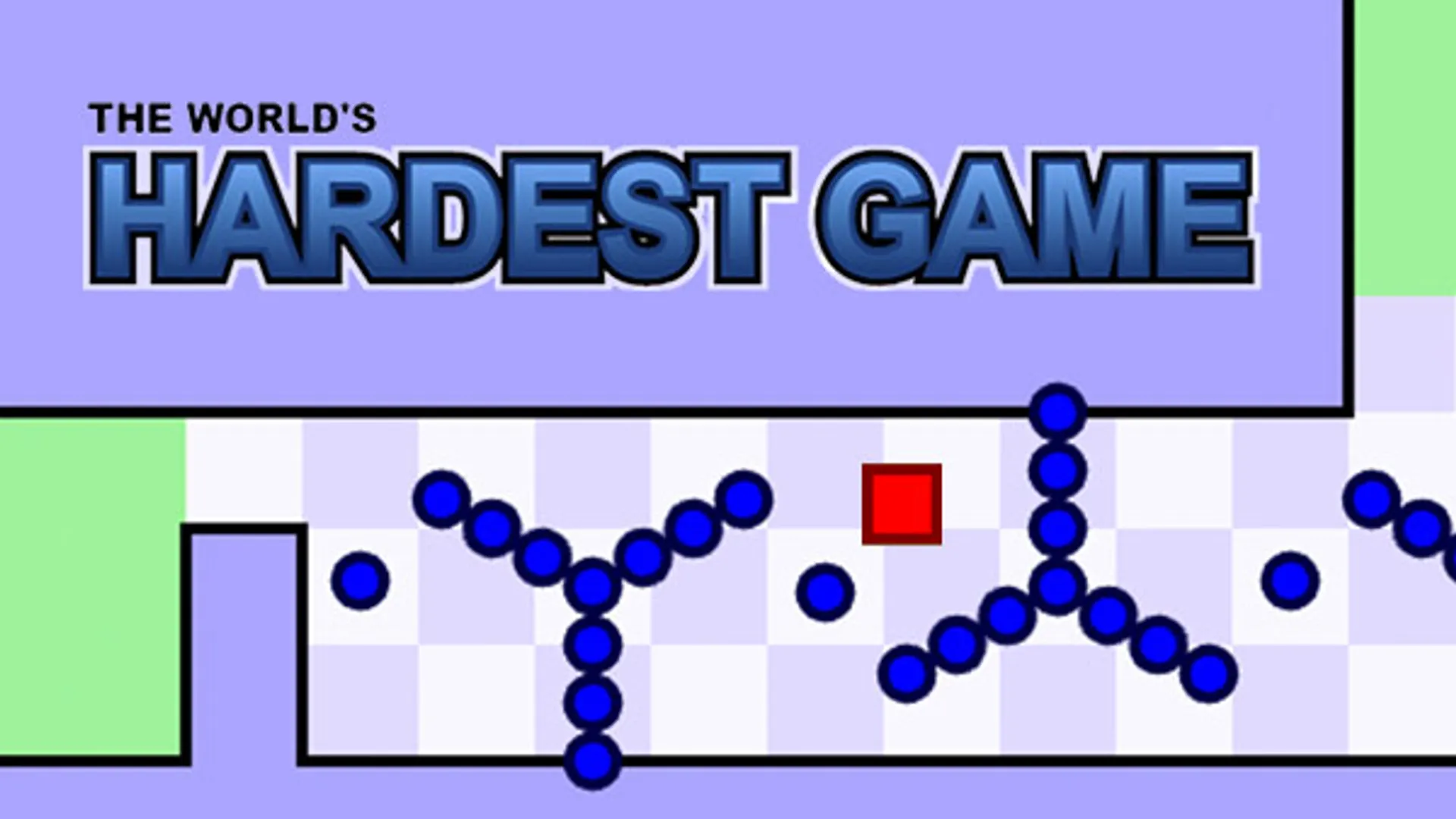 Click to Play The World’s Hardest Game - the-freakcircus.com The World’s Hardest Game - Play Free Online on the-freakcircus.com